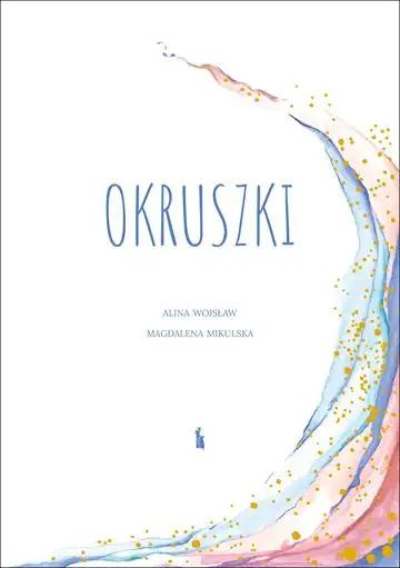 Okruszki. 26 historii spisanych przez rodziców po stracie dziecka