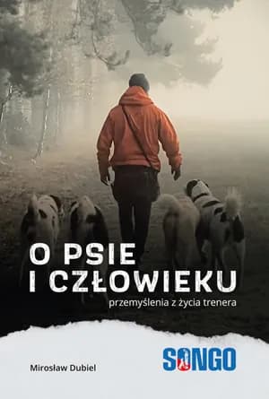 O psie i człowieku. Przemyślenia z życia trenera.