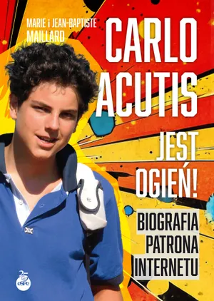Carlo Acutis. Jest ogień!